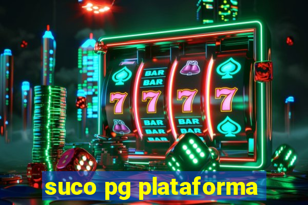 suco pg plataforma